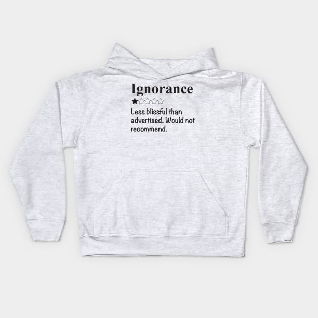 Ignorance, would not recommend Kids Hoodie by candhdesigns